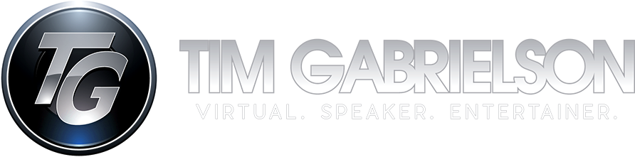 Tim Gabrielson  |  Virtual. Speaker.  Entertainer.